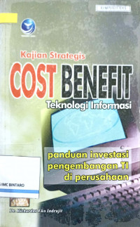 Kajian strategis cost benefit teknologi informasi