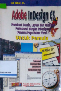 Adobe InDesign CS: Membuat Design, Layout dan Publikasi Profesional dengan InDesign CS (Penerus Page Maker Versi 7) untuk Pemula