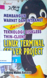 Membangun Warnet dan Intranet dengan Teknologi Diskless Thin-Client Linux Terminal Server Project
