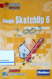 7 Jam Belajar Interaktif: Google SketchUp 6 untuk Orang Awam