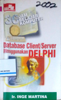 36 Jam Belajar Komputer Database Client/Server Menggunakan Delphi