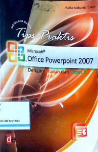 Tips Praktis Microsoft PowerPoint 2007 dengan Mudah dan Cepat