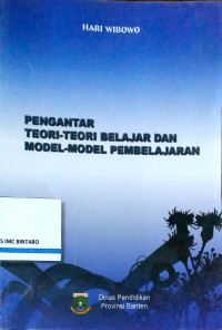 Pengantar Teori-teori Belajar dan Model-model Pembelajaran