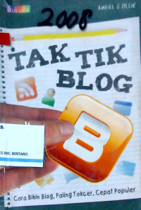 Tak Tik Blog: Cara Bikin Blog, Paling Tokcer, Cepat Populer