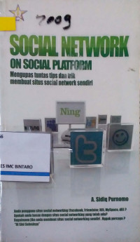 Social Network on Social Platform: Mengupas Tuntas Tips dan Trik Membuat Situs Social Network Sendiri