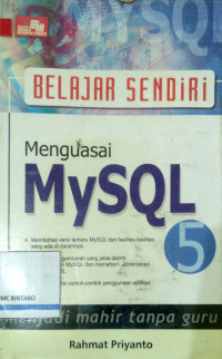 Belajar Sendiri Menguasai MYSQL 5