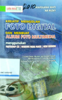 Kreatif mengolah Foto Digital dan Membuat Album Foto Multimedia