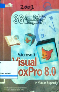 36 Jam Belajar Komputer Microsoft Visual FoxPro 8.0