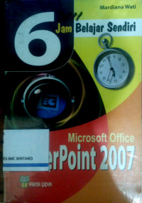 6 Jam belajar srendiri Microsoft Office PowerPoint 2007