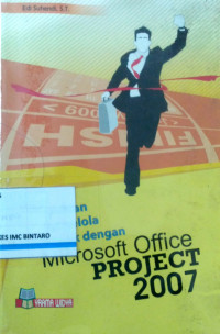 Panduan Mengelola Proyek dengan Microsoft Office Project 2007