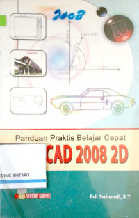 Panduan Praktis belajar cepat AutoCad 2008 2D