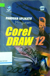 Panduan Aplikatif menguasai Corel Draw 12