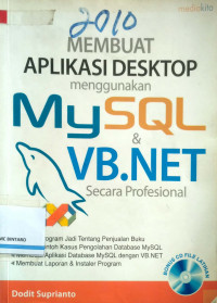Membuat Aplikasi Desktop menggunkan MYSQL & VB. NET secara profesional