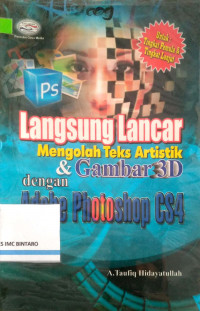 Langsung lancar mengolah Teks Artistik & Gambar 3D dengan Adobe Photoshop CS4