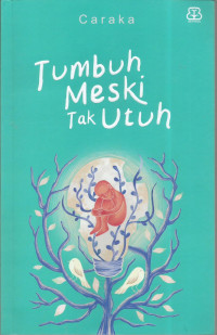 Tumbuh meski tak utuh