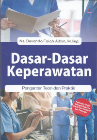 Dasar dasar keperawatan : pengantar teori dan praktik