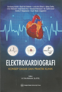 Elektrokardiografi : konsep dasar dan praktik klinik