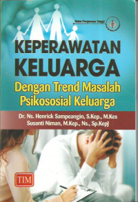 Keperawatan Keluarga : dengan trend masalah psikososial keluarga