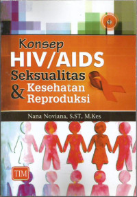 Konsep hiv aids seksualitas dan kesehatan reproduksi