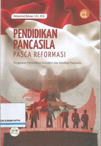 Pendidikan pancasila pasca reformasi : penguatan pendidikan karakter dan ideologi pancasila