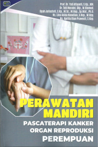 Perawatan mandiri : pasca terapi kanker organ reproduksi perempuan