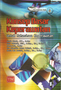 Konsep dasar keperawatan untuk mahasiswa keperawatan