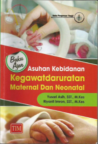 Buku ajar asuhan kebidanan kegawatdaruratan maternal dan neonatal