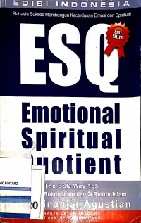 Rahasis Sukses Membangun Kecerdasan Emosi dan Spiritual ESQ (Emotional Spiritual Quotient)