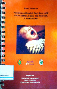 Buku Panduan Manajemen Masalah Bayi Baru Lahir untuk Dokter, Bidan, dan Perawat, di Rumah Sakit
