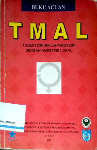Buku Acuan TMAL (Tubektomi Minilaparotomi dengan Anestesi Lokal)