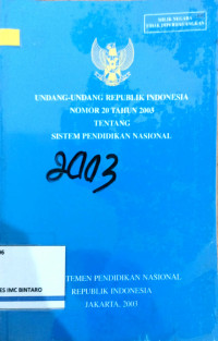 Undang undang republik Indonesia nomor 20 tahun 2003 tentang sistem pendidikan nasional