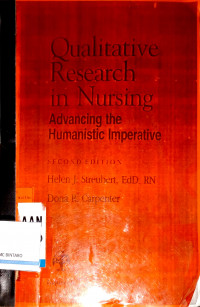 Qualitative Research in Nursing: Advancing The Humanistic Imperative