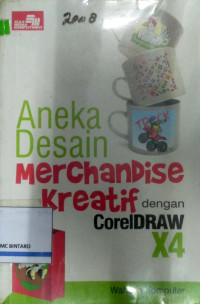 Aneka Desain Merchandise Kreatif dengan CorelDRAW X4