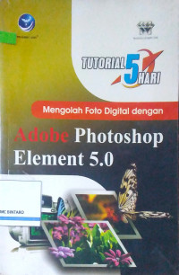 Tutorial 5 Hari Mengolah Foto Digital dengan Adobe Photoshop Element 5.0