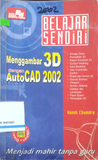Belajar Sendiri Menggambar 3D dengan AutoCAD 2002