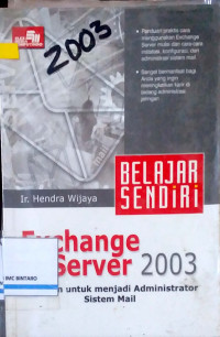 Belajar Sendiri Exchange Server 2003: Pedoman untuk Menjadi Administrator Sistem Mail