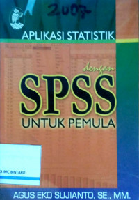Aplikasi statisik dengan SPSS untuk pemula