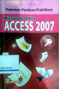 Pedoman panduan praktikum Mirosoft Office Access 2007