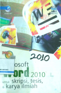Microsoft Word 2010 untuk skripsi, tesis dan karya ilmiah