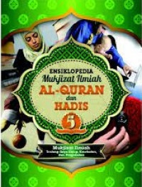 Ensiklopedia mukjizat ilmiah Al-Qur'an dan Hadis jilid 5