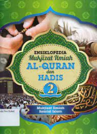 Ensiklopedia mukjizat ilmiah Al-Qur'an dan Hadis jilid 2