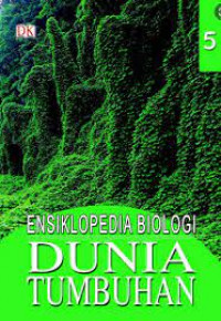 Ensiklopedia biologi dunia tumbuhan Jilid 5