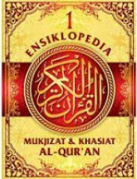 Ensiklopedia mukjizat & khasiat Al-Qur'an jilid 1